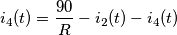 i_4(t) = \frac{90}{R} - i_2(t) - i_4(t) i_4(t) = \frac{90}{R} - i_2(t) - i_4(t)