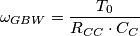 \omega_{GBW} = \frac{T_0}{R_{CC}\cdot C_C}