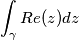 \int_{\gamma} Re(z)dz