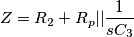 Z=R_{2}+R_{p}||\frac{1}{sC_{3}}