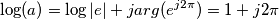 \log(a)=\log|e|+jarg(e^{j2\pi})=1+j2\pi