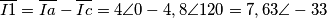 \overline{I1}= \overline{Ia} - \overline{Ic} =4 \angle0-4,8 \angle120=7,63\angle-33 \overline{I1}= \overline{Ia} - \overline{Ic} =4 \angle0-4,8 \angle120=7,63\angle-33