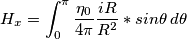 H_x = \int^\pi_0 \frac{\eta_0}{4\pi}\frac{iR}{R^2}*sin\theta\, d\theta H_x = \int^\pi_0 \frac{\eta_0}{4\pi}\frac{iR}{R^2}*sin\theta\, d\theta