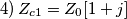 4)\, Z_{c1} = Z_{0}[1+j]