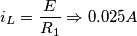 \[{i_{L}}=\frac{E} {R_{1}}\Rightarrow 0.025A^{\]