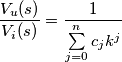 \frac{{{V}_{u}}(s)}{{{V}_{i}}(s)}=\frac{1}{\sum\limits_{j=0}^{n}{{{c}_{j}}}{{k}^{j}}} \frac{{{V}_{u}}(s)}{{{V}_{i}}(s)}=\frac{1}{\sum\limits_{j=0}^{n}{{{c}_{j}}}{{k}^{j}}}