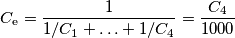 C_\text{e} = \frac{1}{1/C_1+\ldots+1/C_4} = \frac{C_4}{1000} C_\text{e} = \frac{1}{1/C_1+\ldots+1/C_4} = \frac{C_4}{1000}