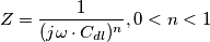 Z = \frac {1}{(j\omega \cdot C_{dl})^n }            ,          0 < n < 1