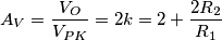 A_V=\frac{V_O}{V_{PK}}=2k=2+\frac{2R_2}{R_1}