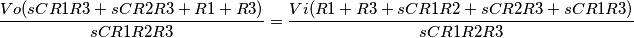 \frac{Vo(sCR1R3+sCR2R3+R1+R3)}{sCR1R2R3}=\frac{Vi(R1+R3+sCR1R2+sCR2R3+sCR1R3)}{sCR1R2R3} \frac{Vo(sCR1R3+sCR2R3+R1+R3)}{sCR1R2R3}=\frac{Vi(R1+R3+sCR1R2+sCR2R3+sCR1R3)}{sCR1R2R3}