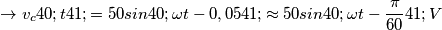 \rightarrow v_c(t)=50sin(\omega t-0,05)\approx 50sin(\omega t- \frac{\pi}{60})V