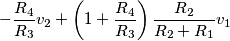 -\frac{R_{4}}{R_{3}}v_{2}+\left( 1+\frac{R_{4}}{R_{3}} \right)\frac{R_{2}}{R_{2}+R_{1}}v_{1}