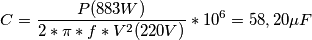C=\frac{P(883W)}{2*\pi *f*V^{2}(220 V)}*10^{6}=58,20\mu F C=\frac{P(883W)}{2*\pi *f*V^{2}(220 V)}*10^{6}=58,20\mu F