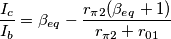 \frac{I_c}{I_b}=\beta_{eq}-\frac{r_{\pi2}(\beta_{eq}+1)}{r_{\pi2}+r_{01}}