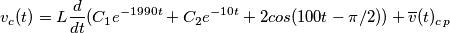 v_c(t)= L\frac{d}{dt}(C_1e^{-1990t}+C_2e^{-10t}+2cos(100t-\pi/2))+\overline{v}(t)_c_p