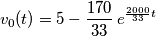 {{v}_{0}}(t)=5-\frac{170}{33}\,{{e}^{\frac{2000}{33}t}} {{v}_{0}}(t)=5-\frac{170}{33}\,{{e}^{\frac{2000}{33}t}}