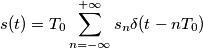 s(t)=T_{0} \sum_{n=-\infty} ^{+\infty} s_{n} \delta(t-nT_{0}) s(t)=T_{0} \sum_{n=-\infty} ^{+\infty} s_{n} \delta(t-nT_{0})