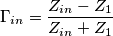 \Gamma_{in} = \frac{Z_{in}-Z_1}{Z_{in}+Z_1}
