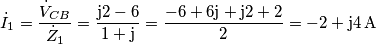 {{\dot I}_1} = \frac{{{{\dot V}_{CB}}}}{{{{\dot Z}_1}}} = \frac{{{\rm{j}}2 - 6}}{{1 + {\rm{j}}}} = \frac{{ - 6 + 6{\rm{j + j}}2 + 2}}{2} =  - 2 + {\rm{j}}4  \, \text{A}