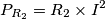 P_{R_2} = R_2 \times I^2 P_{R_2} = R_2 \times I^2