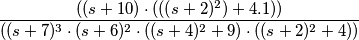 \frac{( (s+10) \cdot ( ((s+2)^{2} ) + 4.1 ))}{( (s+7)^{3} \cdot (s+6)^{2} \cdot ( (s+4)^{2} + 9) \cdot ( (s+2)^{2} + 4))}