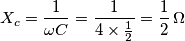 X_c=\frac{1}{\omega C}=\frac{1}{4\times \frac 1 2}=\frac 1 2 \, \Omega
