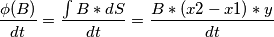 \frac{\phi (B)}{dt}=\frac{\int B*dS}{dt} = \frac{B*(x2-x1)*y}{dt}
