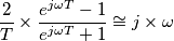 \frac{2}{T}\times \frac{e^{j\omega T}-1}{e^{j\omega T}+1} \cong j\times\omega