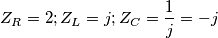 Z_R = 2; Z_L = j; Z_C = \frac{1}{j} = -j