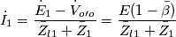 \dot{I}_1=\frac{\dot{E}_1-\dot{V}_o_{\prime}_o}{\bar{Z}_l_1+\bar{Z}_1}=\frac{E(1-\bar{\beta })}{\bar{Z}_l_1+\bar{Z}_1} \dot{I}_1=\frac{\dot{E}_1-\dot{V}_o_{\prime}_o}{\bar{Z}_l_1+\bar{Z}_1}=\frac{E(1-\bar{\beta })}{\bar{Z}_l_1+\bar{Z}_1}