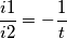 \frac{i1}{i2}=-\frac{1}{t}