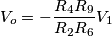 V_o = -\frac{R_4R_9}{R_2R_6}V_1