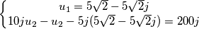 \left\{\begin{matrix}
u_1= 5\sqrt2-5\sqrt2j\\  
10j u_2 - u_2 - 5j (5\sqrt2-5\sqrt2j) =200j  \\ 
\end{matrix}\right.
