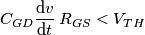 C_{GD}\frac{\text{d}v}{\text{d}t}\,R_{GS} < V_{TH}
