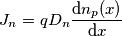 J_n=qD_n\frac{\mathrm{d}n_p(x)}{\mathrm{d}x} J_n=qD_n\frac{\mathrm{d}n_p(x)}{\mathrm{d}x}