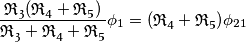 \frac{\mathfrak{R_{3}(R_{4}+R_{5})}}{\mathfrak{R_{3}+R_{4}+R_{5}}}\phi _{1}=\mathfrak{(R_{4}+R_{5})}\phi_{21}