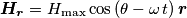 \boldsymbol{H_{r}}=H_{\text{max}}\cos\left(\theta-\omega \, t)\,\boldsymbol{r} \boldsymbol{H_{r}}=H_{\text{max}}\cos\left(\theta-\omega \, t)\,\boldsymbol{r}