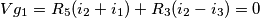 Vg_1=R_5(i_2+i_1)+R_3(i_2-i_3)=0 Vg_1=R_5(i_2+i_1)+R_3(i_2-i_3)=0