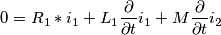 \[ 0=R_{1}*i_{1}+L_{1}\frac{\partial }{\partial t}i_{1}+M\frac{\partial }{\partial t}i_{2}\]