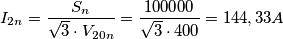 I_{2n}=\frac{S_{n}}{\sqrt{3}\cdot V_{20n}}=\frac{100000}{\sqrt{3}\cdot 400}=144,33A