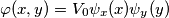 \varphi(x,y) = V_0\psi_x(x)\psi_y(y)
