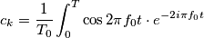 c_k = \frac{1}{T_0}\int_{0}^{T} \cos 2 \pi f_0 t \cdot e^{-2i\pi f_0 t}