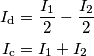 \begin{align}I_\mathrm{d} &= \frac{I_1}{2} - \frac{I_2}{2} \\ I_\mathrm{c} &= I_1+I_2\end{align} \begin{align}I_\mathrm{d} &= \frac{I_1}{2} - \frac{I_2}{2} \\ I_\mathrm{c} &= I_1+I_2\end{align}
