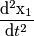 \frac{\mathrm{d^{2}{x_{1}}^{}} }{\mathrm{d} t^{2}}