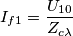 {{I}_{f1}}=\frac{{{U}_{10}}}{{{Z}_{c\lambda }}} {{I}_{f1}}=\frac{{{U}_{10}}}{{{Z}_{c\lambda }}}