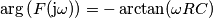 \arg \left( F(\text{j}\omega) \right)=-\arctan (\omega RC) \arg \left( F(\text{j}\omega) \right)=-\arctan (\omega RC)