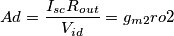 Ad = \dfrac{I_{sc}R_{out}}{V_{id}}=g_{m2}r{o2} Ad = \dfrac{I_{sc}R_{out}}{V_{id}}=g_{m2}r{o2}