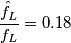 \frac{\hat{f_{L}}}{f_{L}}=0.18