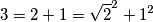 3=2+1=\sqrt{2}^2+1^2