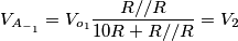V_{A_{-_1}} = V_{o_1} \frac{R//R}{10R+R//R} = V_2